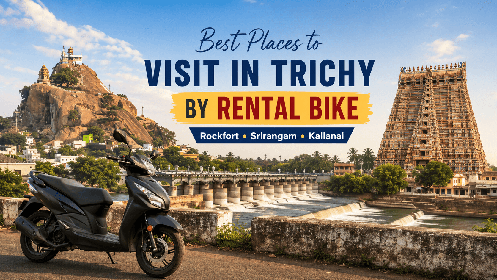 Best Places to Visit in Trichy by Rental Bike